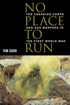No Place to Run : The Canadian Corps and Gas Warfare in the First World War