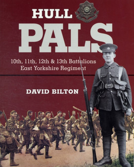 Hull Pals: 10th, 11th, 12th & 13th (service) Battalions of the East Yorkshire Regiment