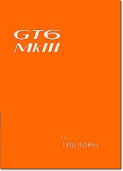 Triumph Owners' Handbook: Gt6 Mk3 : Part No. 545186