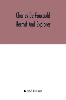 Charles De Foucauld Hermit And Explorer