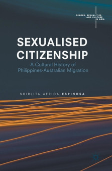 Sexualised Citizenship : A Cultural History of Philippines-Australian Migration