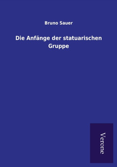 Die Anfange der statuarischen Gruppe