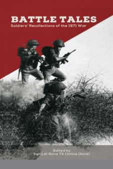 Battle Tales : Soldiers' Recollections of the 1971 War