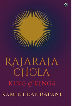RAJARAJA CHOLA : King of Kings