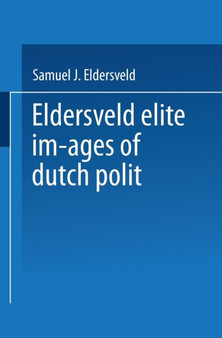 Elite Images of Dutch Polit : Accommodation and Conflict