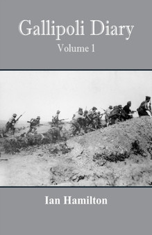 Gallipoli Diary : Volume 1