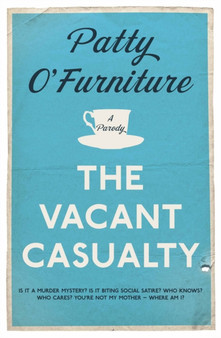 The Vacant Casualty by Patty O'Furniture - Hardback