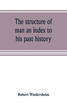 The structure of man an index to his past history