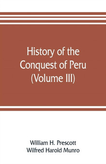 History of the conquest of Peru (Volume III)