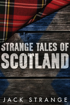 Strange Tales of Scotland : Large Print Edition : 1