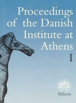 Proceedings of the Danish Institute at Athens : Volume 1