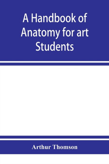 A handbook of anatomy for art students