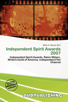 Independent Spirit Awards 2007 by Eldon A Mainyu - Paperback