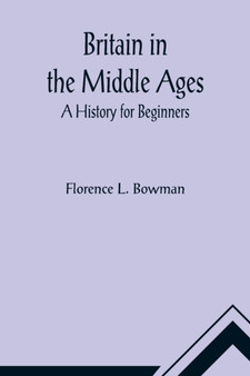 Britain in the Middle Ages : A History for Beginners