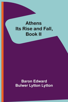 Athens : Its Rise and Fall, Book II