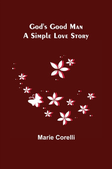 God's Good Man : A Simple Love Story