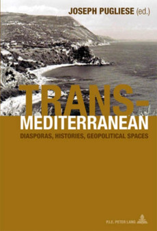 Transmediterranean : Diasporas, Histories, Geopolitical Spaces