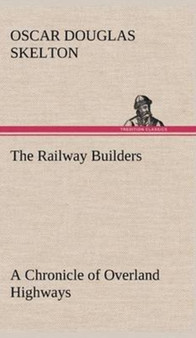 The Railway Builders a Chronicle of Overland Highways