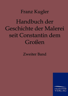 Handbuch Der Geschichte Der Malerei Seit Constantin Dem Grossen