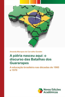 A patria nasceu aqui : o discurso das Batalhas dos Guararapes