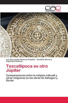 Tezcatlipoca es otro Jupiter