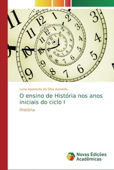 O ensino de Historia nos anos iniciais do ciclo I