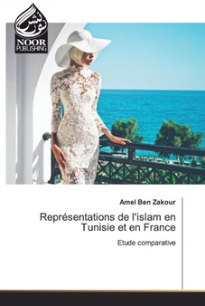 Representations de l'islam en Tunisie et en France