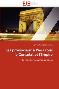 Les Provinciaux Paris Sous Le Consulat Et l'Empire