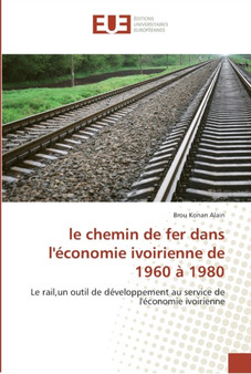 Le chemin de fer dans l''economie ivoirienne de 1960 a 1980