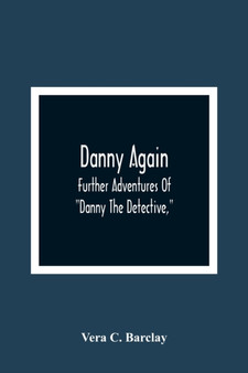 Danny Again; Further Adventures Of Danny The Detective,