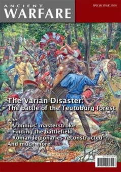 The Varian Disaster: the Battle of the Teutoburg Forest : 2009 Ancient Warfare Special Edition