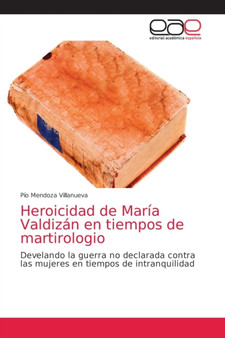 Heroicidad de Maria Valdizan en tiempos de martirologio