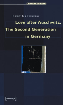 Love after Auschwitz ??? The Second Generation in Germany