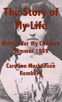 The Story of My Life : Written for my Children Summer 1939