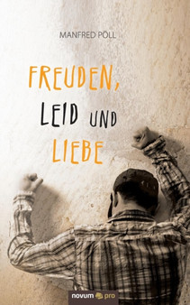 Freuden, Leid und Liebe
