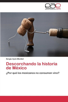 Descorchando La Historia de Mexico