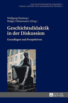 Geschichtsdidaktik in der Diskussion : Grundlagen und Perspektiven : 1