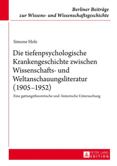 Die Tiefenpsychologische Krankengeschichte Zwischen Wissenschafts- Und Weltanschauungsliteratur (1905-1952) : Eine Gattungstheoretische Und -Historische Untersuchung : 16