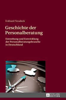 Geschichte der Personalberatung : Entstehung und Entwicklung der Personalberatungsbranche in Deutschland