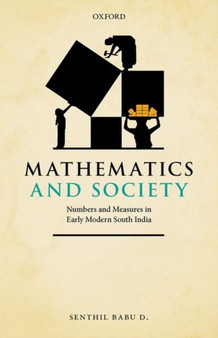 Mathematics and Society : Numbers and Measures in Early Modern South India