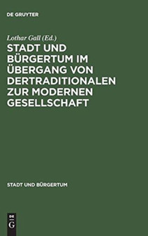 Stadt Und Burgertum Im Ubergang Von Der Traditionalen Zur Modernen Gesellschaft : 4