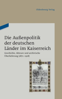 Die Au??enpolitik der deutschen Lander im Kaiserreich