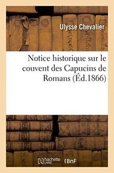 Notice Historique Sur Le Couvent Des Capucins de Romans