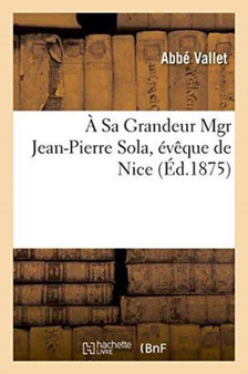 A Sa Grandeur Mgr Jean-Pierre Sola, Eveque de Nice