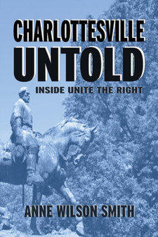 Charlottesville Untold : Inside Unite The Right
