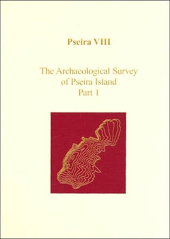 Pseira VIII : The Archaeological Survey of Pseira Island Part 1
