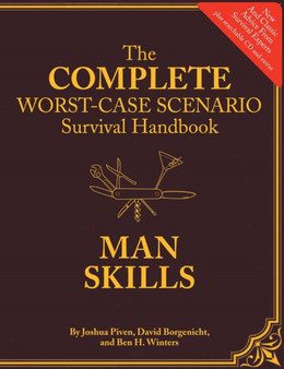 Complete Worst-Case Scenario Survival Handbook: Man Skills by Joshua Piven - Hardback