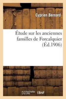 Etude Sur Les Anciennes Familles de Forcalquier