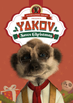 Yakov Saves Christmas : (Meerkat Tales) by Aleksandr Orlov - Hardback