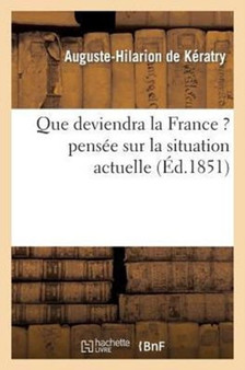 Que Deviendra La France ? Pensee Sur La Situation Actuelle